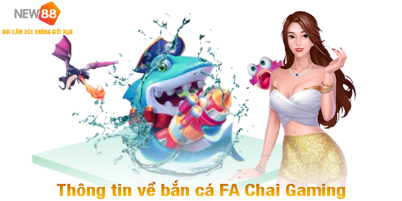 Sảnh game bắn Cá FA Chai Gaming - Đại Chiến Dưới Đáy Biển 2 Thông tin về bắn cá FA Chai Gaming